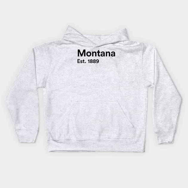 Montana - Est. 1889 Kids Hoodie by whereabouts